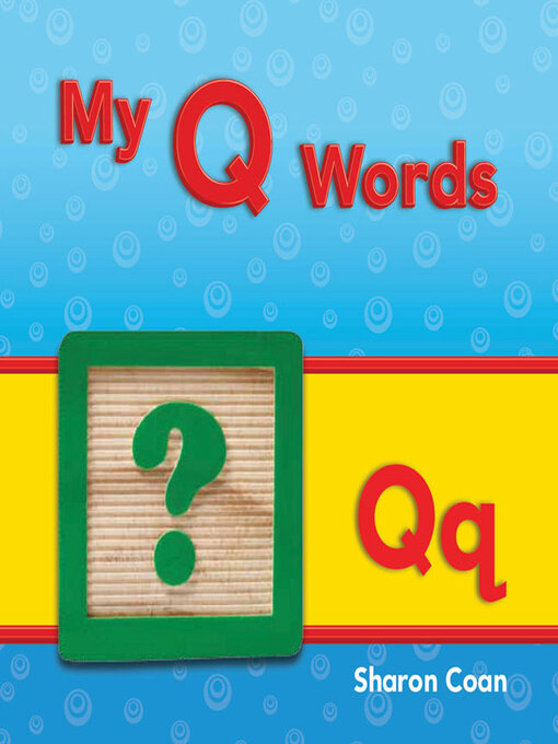 Title details for My Q Words by Sharon Coan - Available